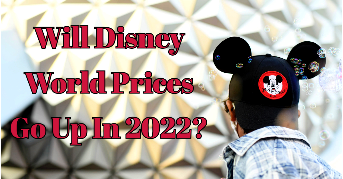 Disney World 2022 Price Increase